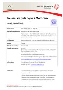 Switzerland  Tournoi de pétanque à Montreux Samedi, 18 avril 2015 Date / heure