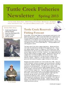 Tuttle Creek Fisheries Newsletter Spring 2013 Ely Sprenkle, District Fisheries Biologist  Tuttle Creek State Park, 5800A River Pond Road, Manhattan, KS 66502
