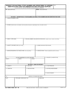 REQUEST FOR NATIONAL STOCK NUMBER AND DEPARTMENT OF DEFENSE IDENTIFICATION CODE FOR AMMUNITION AND EXPLOSIVE SUPPLIES DATE  For use of this form, see TB[removed]; the proponent agency is DARCOM.