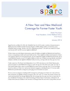 A New Year and New Medicaid Coverage for Former Foster Youth Shadi Houshyar Vice President, Child Welfare Policy First Focus January 2014