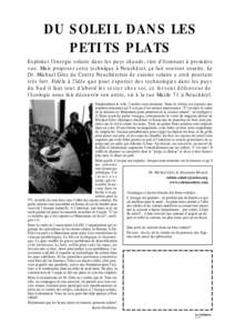 DU SOLEIL DANS LES PETITS PLATS Exploiter l’énergie solaire dans les pays chauds, rien d’étonnant à première vue. Mais proposer cette technique à Neuchâtel, ça fait souvent sourire. Le Dr. Michael Götz du Cen