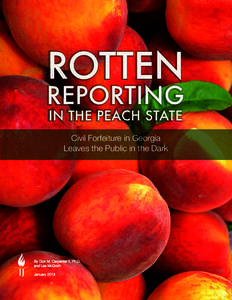 ROTTEN  REPORTING IN THE PEACH STATE Civil Forfeiture in Georgia Leaves the Public in the Dark