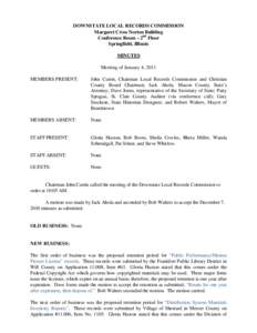 DOWNSTATE LOCAL RECORDS COMMISSION Margaret Cross Norton Building Conference Room – 2nd Floor Springfield, Illinois MINUTES Meeting of January 4, 2011