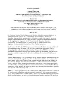 WRITTEN STATEMENT OF TIMOTHY P. BUTTERS ACTING ADMINISTRATOR PIPELINE AND HAZARDOUS MATERIALS SAFETY ADMINISTRATION