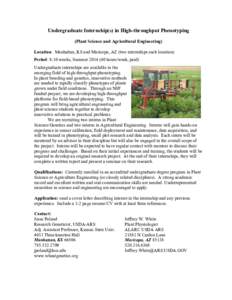 Undergraduate Internship(s) in High-throughput Phenotyping (Plant Science and Agricultural Engineering) Location: Manhattan, KS and Maricopa, AZ (two internships each location) Period: 8-10 weeks, Summer[removed]hours/w
