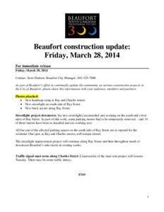 Beaufort construction update: Friday, March 28, 2014 For immediate release Friday, March 28, 2014 Contact: Scott Dadson, Beaufort City Manager, [removed]As part of Beaufort’s effort to continually update the commun