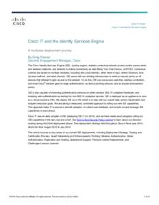 Cisco IT Article Cisco IT and Identity Services Engine Cisco IT and the Identity Services Engine A multiyear deployment journey. By Greg Rasner