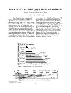 BRYCE CANYON NATIONAL PARK & THE GRAND STAIRCASE Annabelle Foos Geology Department, University of Akron THE GRAND STAIRCASE to get an overview of the Grand Staircase. The first series of low cuestas are the Chocolate