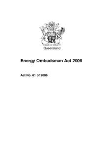 Queensland  Energy Ombudsman Act 2006 Act No. 61 of 2006