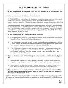 BEFORE YOU BEGIN THAT PAPER 1. Be sure you understand the assignment. If you have ANY questions, do not hesitate to ASK the instructor or TA.