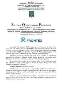 ROMÂNIA MINISTERUL AFACERILOR INTERNE ACADEMIA DE POLIŢIE „Alexandru Ioan Cuza” FACULTATEA DE POLIŢIE DEPARTAMENTUL POLIŢIE DE FRONTIERĂ, PREGĂTIRE SCHENGEN ŞI LIMBI STRĂINE