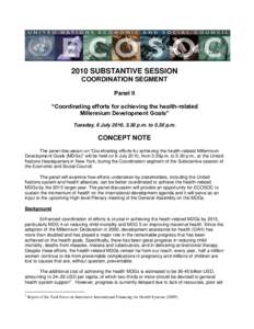 2010 SUBSTANTIVE SESSION COORDINATION SEGMENT Panel II “Coordinating efforts for achieving the health-related Millennium Development Goals” Tuesday, 6 July 2010, 3.30 p.m. to 5.30 p.m.