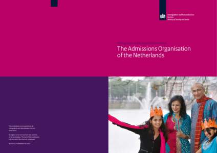 Immigration and Naturalisation Service  The Admissions Organisation of the Netherlands  This publication is an expenditure of: