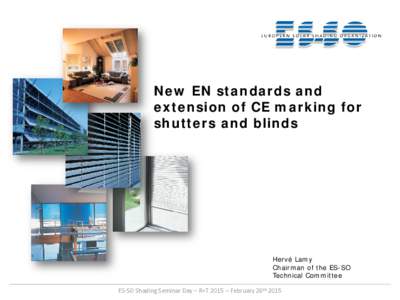 New EN standards and extension of CE marking  New EN standards and extension of CE marking for shutters and blinds