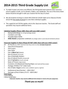 [removed]Third Grade Supply List  To make it easier and more cost-efficient, the third grade team ordered some necessary school supplies in bulk, such as binders, folders, and notebooks. The rest of the items listed 