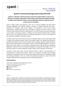 Press Release Lisbon, 11th July 2013 Xpand IT announced strategic partnership with ESOP Xpand IT is, officially, an ESOP associate to promote the implementation of open source solutions in Portuguese organizations. With 