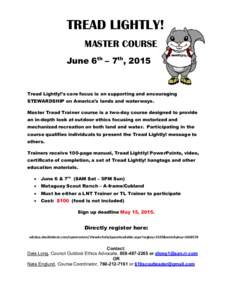 TREAD LIGHTLY! MASTER COURSE June 6th – 7th, 2015 Tread Lightly!’s core focus is on supporting and encouraging STEWARDSHIP on America’s lands and waterways.