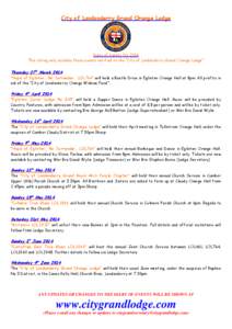 City of Londonderry Grand Orange Lodge  Diary of events for 2014 This listing only includes those events notified to the “City of Londonderry Grand Orange Lodge”  Thursday 27th March 2014
