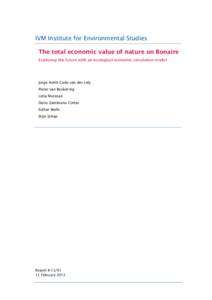 IVM Institute for Environmental Studies 7 The total economic value of nature on Bonaire Exploring the future with an ecological-economic simulation model