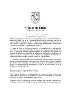 Código de Ética DE RADIO UAQ 89.5 FM Aprobado por el Consejo Consultivo de Radio UAQ 89.5 en sesión celebrada el 11 de mayo deA fin de establecer un marco de conducta profesional y de responsabilidades en