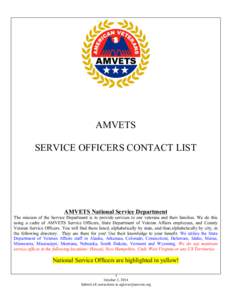 AMVETS SERVICE OFFICERS CONTACT LIST AMVETS National Service Department The mission of the Service Department is to provide services to our veterans and their families. We do this using a cadre of AMVETS Service Officers