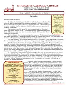 S T I G NAT I U S C AT H O L I C C H U R C H 3400 SE 43rd Avenue Portland, OR1491 www.stignatiusparish.org May 17, 2015 ~ The Ascension of the Lord  Ascension