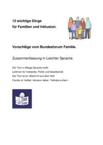 12 wichtige Dinge für Familien und Inklusion. Vorschläge vom Bundesforum Familie. Zusammenfassung in Leichter Sprache. Der Text in Alltags-Sprache heißt: