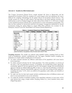 ANNEX I: SAMPLING METHODOLOGY The Uruguay Investment Climate Survey sample included 621 firms in Montevideo and the department of Canelones. With the exception of a small change in firm size definitions, the survey follo