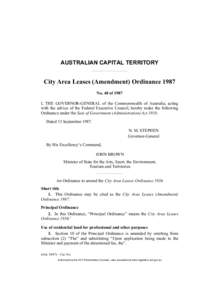 AUSTRALIAN CAPITAL TERRITORY  City Area Leases (Amendment) Ordinance 1987 No. 48 of 1987 I, THE GOVERNOR-GENERAL of the Commonwealth of Australia, acting with the advice of the Federal Executive Council, hereby make the 