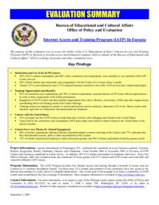 EVALUATION SUMMARY Bureau of Educational and Cultural Affairs Office of Policy and Evaluation Internet Access and Training Program (IATP) In Eurasia The purpose of the evaluation was to assess the ability of the U.S. Dep