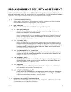 PRE-ASSIGNMENT SECURITY ASSESSMENT The Committee to Protect Journalists developed this template from original material prepared by security experts at Human Rights Watch. This template is provided for guidance only. Note