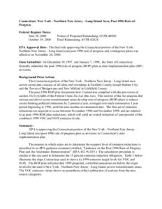 Connecticut; New York - Northern New Jersey - Long Island Area, Post-1996 Rate-ofProgress Federal Register Dates: June 30, 2000 October 19, 2000  Notice of Proposed Rulemaking, 65 FR 40560