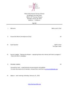 West Valley Human Services Alliance Pendergast Learning Center 3841 N. 91st Avenue, Phoenix Monday, January 28, 2013 9:00 a.m. – 11:00 a.m. Agenda