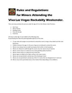 Rules and Regulations for Minors Attending the Viva Las Vegas Rockabilly Weekender. There are many activities for persons under the Age of 21 on the Orleans Hotel Premises: Kids Tyme Movie Theater