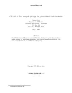 USERS MANUAL  GRASP: a data analysis package for gravitational wave detection Bruce Allen∗ Department of Physics University of Wisconsin - Milwaukee