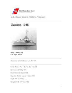 U.S. Coast Guard History Program  Owasco, 1945 WPG / WHEC-39 Call Sign: NRUA