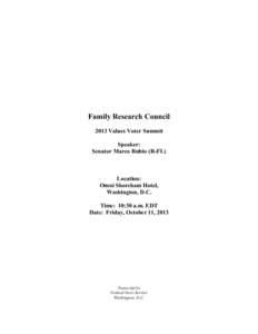 Family Research Council 2013 Values Voter Summit Speaker: Senator Marco Rubio (R-FL)  Location: