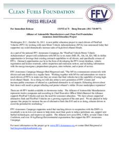 For Immediate Release  CONTACT: Doug Durante[removed]Alliance of Automobile Manufacturers and Clean Fuel Foundation Announce Joint Education Project