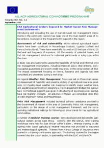 ALL ACP AGRICULTURAL COMMODITIES PROGRAMME Newsletter No. 13 September 2011 ESA Agricultural Sectors Exposed to Market-based Risk Management Instruments Introducing and spreading the use of market-based risk management i