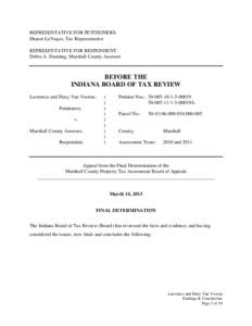 REPRESENTATIVE FOR PETITIONERS: Sharon LeVeque, Tax Representative REPRESENTATIVE FOR RESPONDENT: Debra A. Dunning, Marshall County Assessor  BEFORE THE