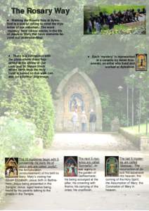 The Rosary Way Walking the Rosary Way at Aylesford is a way of calling to mind the mysteries of our salvation. The word ‘mystery’ here means events in the life of Jesus or Mary that have elements beyond our understan