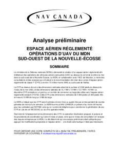 Analyse préliminaire ESPACE AÉRIEN RÉGLEMENTÉ OPÉRATIONS D’UAV DU MDN SUD-OUEST DE LA NOUVELLE-ÉCOSSE SOMMAIRE Le ministère de la Défense nationale (MDN) a demandé la création d’un espace aérien réglement