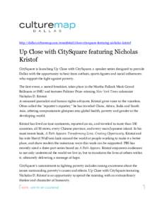 http://dallas.culturemap.com/eventdetail/close-citysquare-featuring-nicholas-kristof  Up Close with CitySquare featuring Nicholas Kristof CitySquare is launching Up Close with CitySquare, a speaker series designed to pro