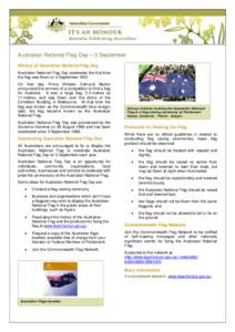 Australian National Flag Day – 3 September History of Australian National Flag Day Australian National Flag Day celebrates the first time the flag was flown on 3 SeptemberOn that day Prime Minister Edmund Barton