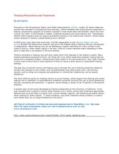 Tinnitus Prevention and Treatment By Jeff Carroll According to the Occupational Safety and Health Administration (OSHA), roughly 30 million American workers are exposed to occupational noise annually. OSHA mandates that 