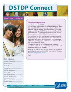 DSTDP Connect Volume 1 • Issue 1 • October 2011 Director’s Highlights I am pleased to present DSTDP’s newest communication vehicle, DSTDP Connect. This newsletter will be published bimonthly and is