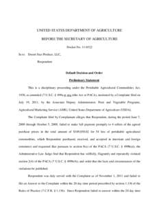 UNITED STATES DEPARTMENT OF AGRICULTURE BEFORE THE SECRETARY OF AGRICULTURE Docket No[removed]In re: Desert Star Produce, LLC, Respondent