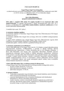 PÁLYÁZATI FELHÍVÁS Szeged Megyei Jogú Város Közgyűlése az előadó-művészeti szervezetek támogatásáról és sajátos foglalkoztatási szabályairól szóló 2008. évi XCIX. törvény (a továbbiakban Emtv.