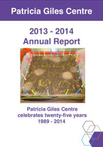 Patricia Giles Centre[removed]Annual Report Patricia Giles Centre celebrates twenty-ﬁve years