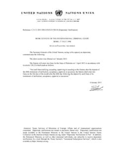 Reference: C.NTREATIES-XVIII.10 (Depositary Notification)  ROME STATUTE OF THE INTERNATIONAL CRIMINAL COURT ROME, 17 JULY 1998 STATE OF PALESTINE: ACCESSION The Secretary-General of the United Nations, acting in